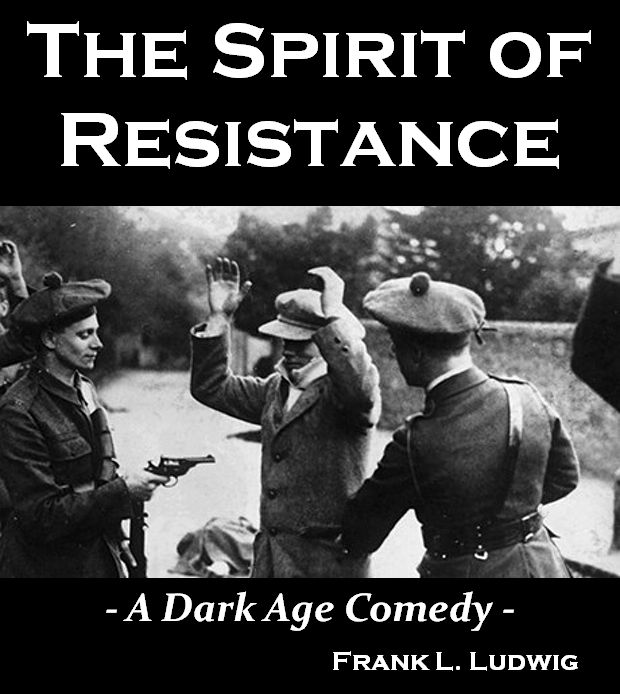 The Spirit of Resistance - A Dark Age Comedy