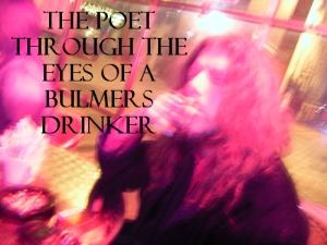 The Poet Through the Eyes of a Bulmers Drinker